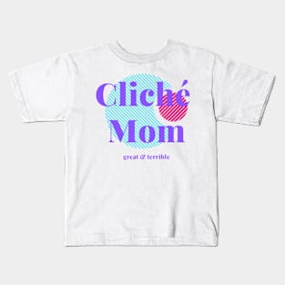 CLICHÉ MOM (Light) Kids T-Shirt